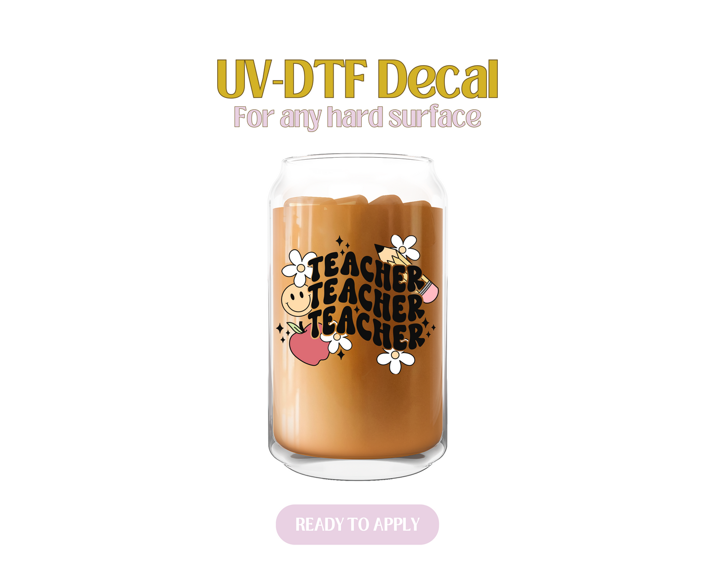 Teacher Teacher Teacher Flowers UV-DTF Decal