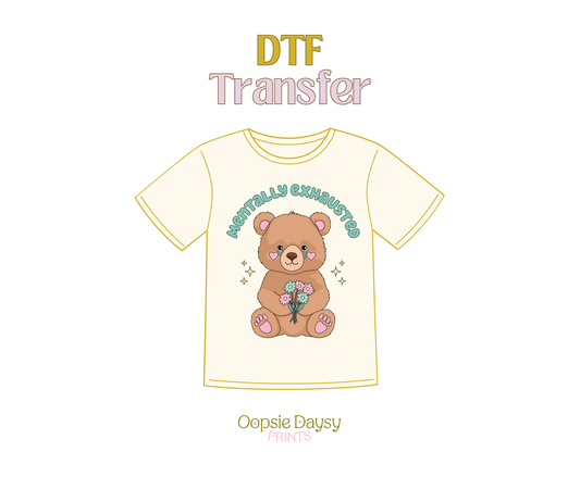 Teddy and Mentally Exhausted DTF Transfer