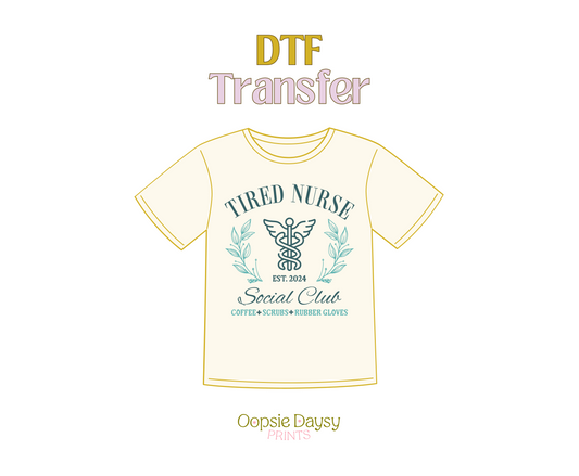 Tired Nurse Social Club DTF Transfer