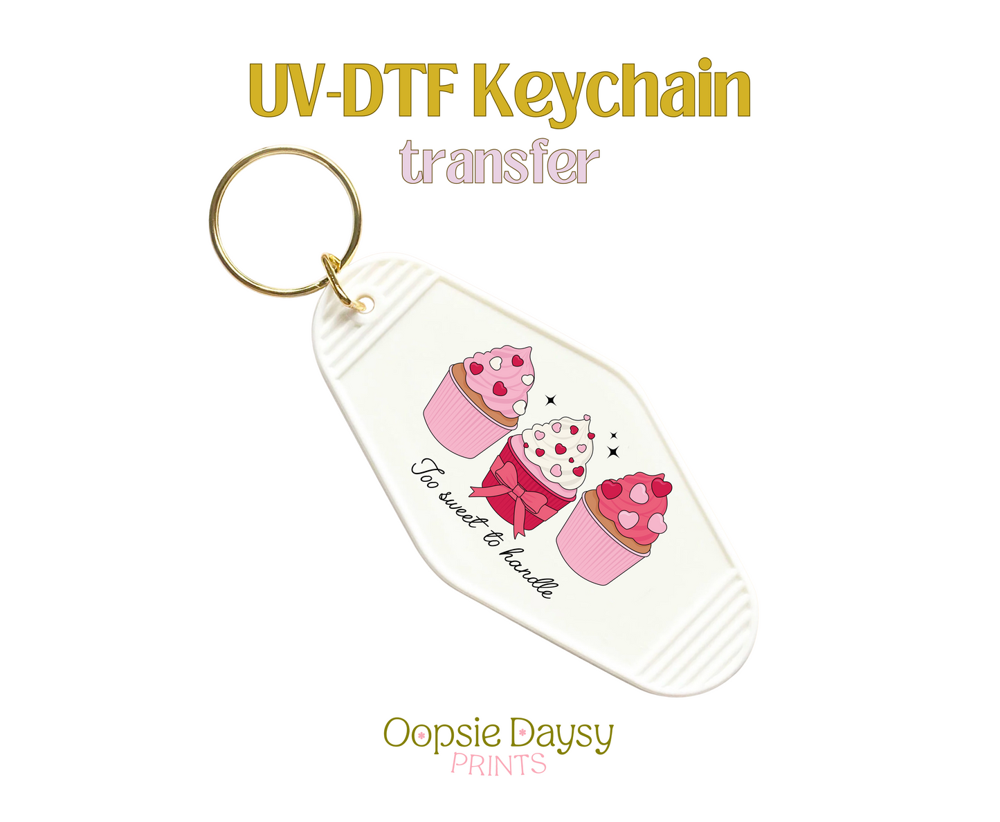 Too Sweet to Handle UV-DTF Keychain