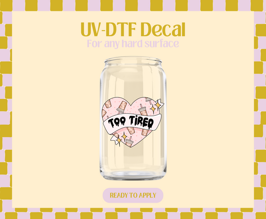 Too Tired Heart UV-DTF Decal