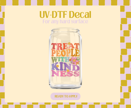 Treat people with kindness UV-DTF Decal