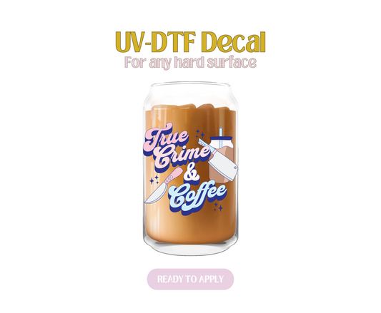 True Crime & Coffee UV-DTF Decal