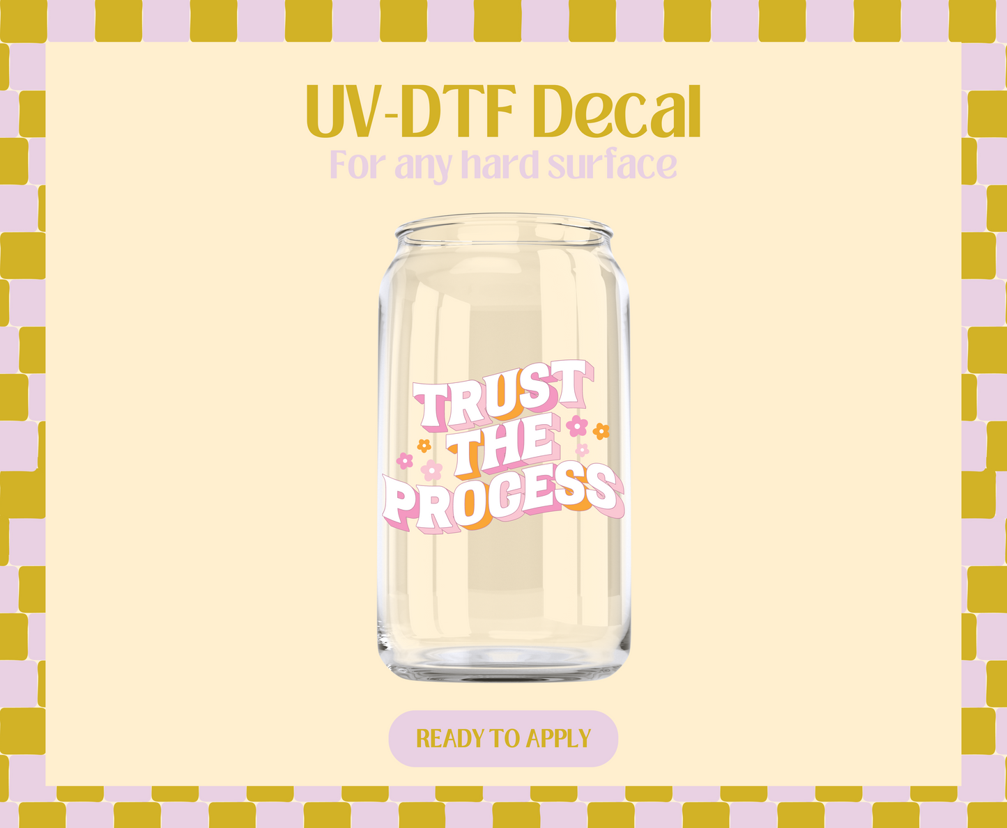 Trust the process UV-DTF Decal