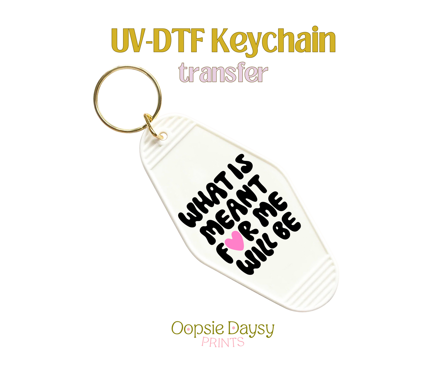 What is meant for me Blk UV-DTF Keychain