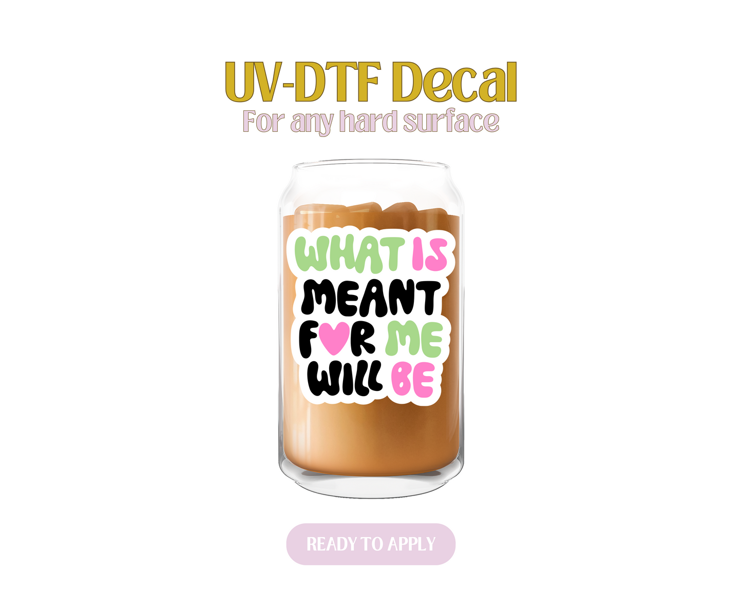 What is meant for me Green UV-DTF Decal