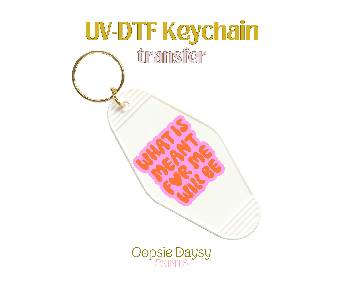 What is meant for me Orange Reversed UV-DTF Keychain