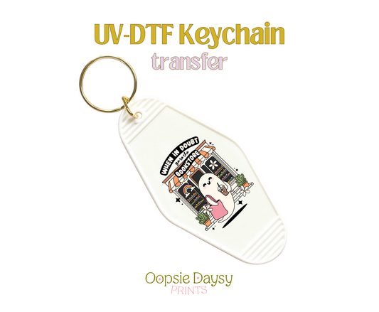 When in Doubt go to the bookstore UV-DTF Keychain