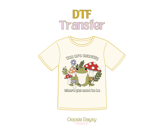 Where You Need To Be DTF Transfer