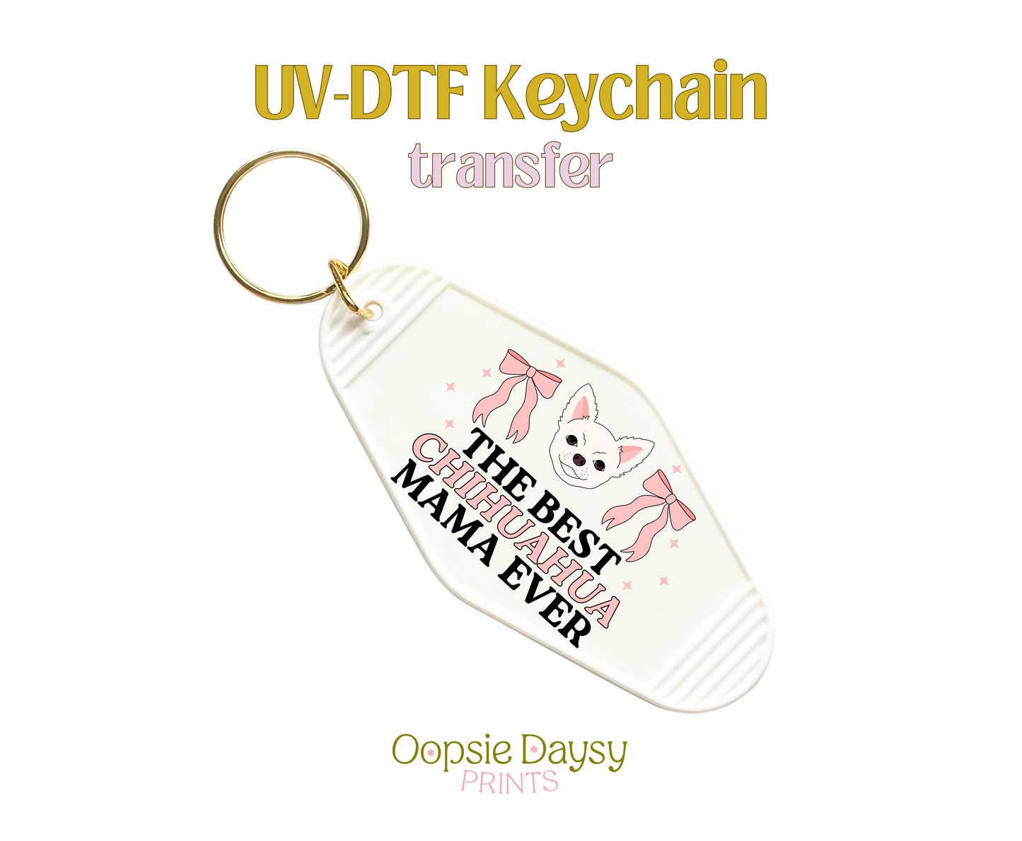 White Coquette Chihuahua Mama UV-DTF Keychain