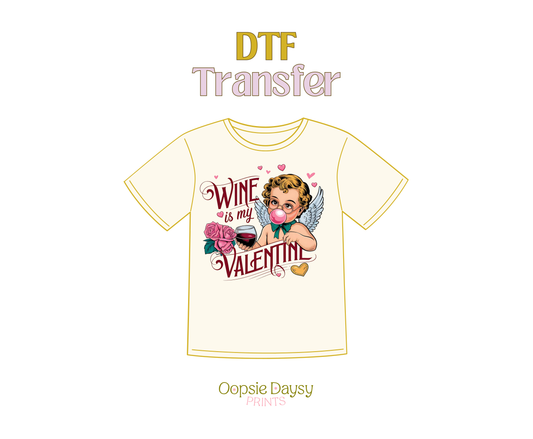 Wine is My Valentine DTF Transfer