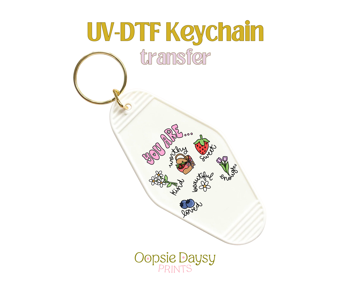 You Are... UV-DTF Keychain