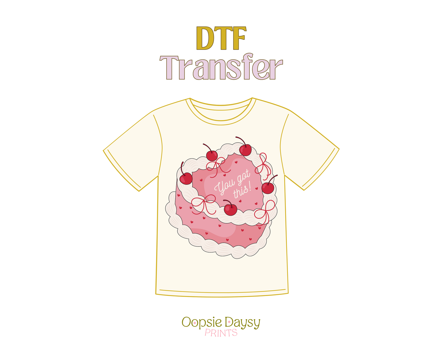 You Got This Coquette Cake DTF Transfer