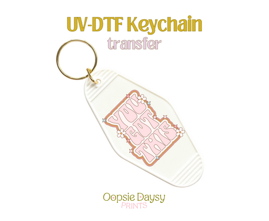 You Got This UV-DTF Keychain