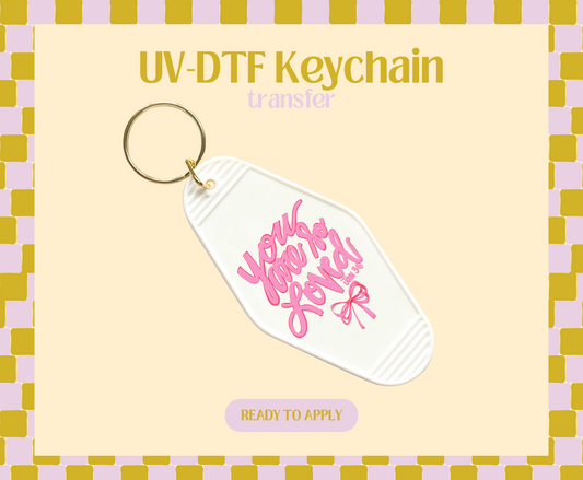 Your are so loved UV-DTF Keychain