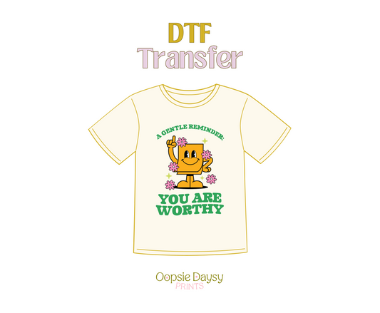 You are worthy DTF Transfer