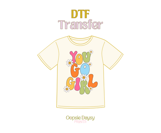 You go girl DTF Transfer