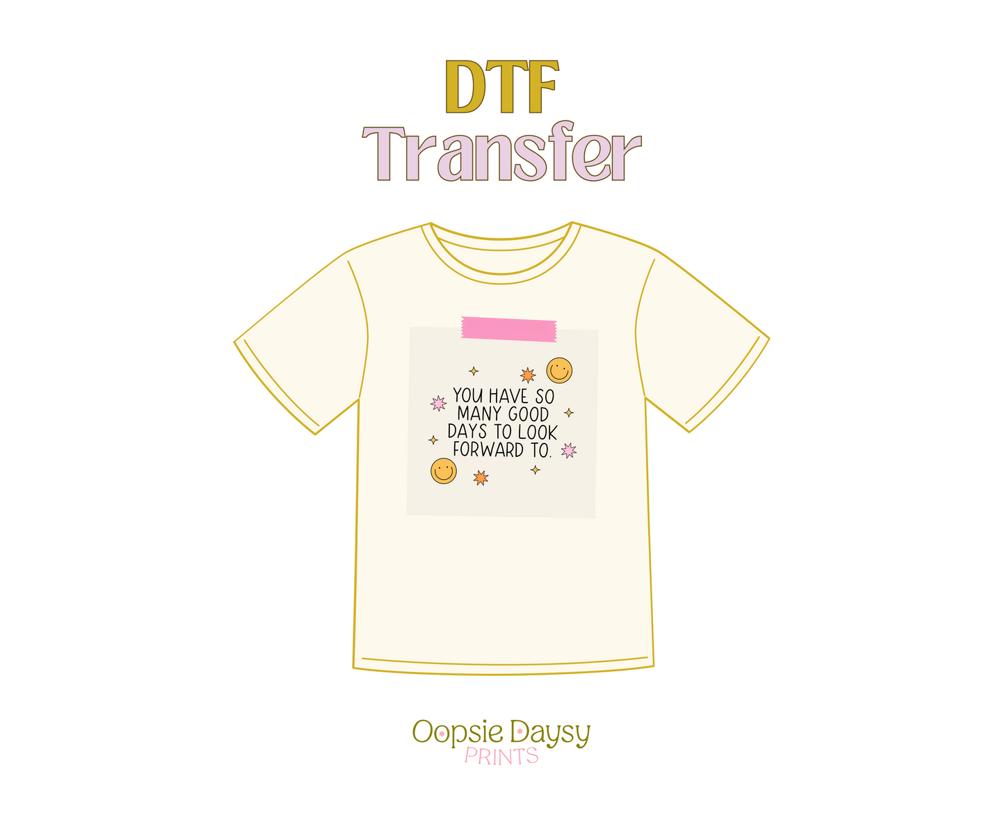 You have so many days to look forward to DTF Transfer