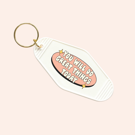 You Will Do Great Things Today UV-DTF Keychain