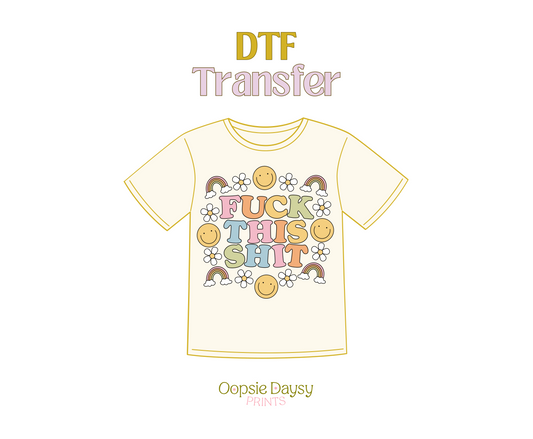 Fuck this shit DTF Transfer