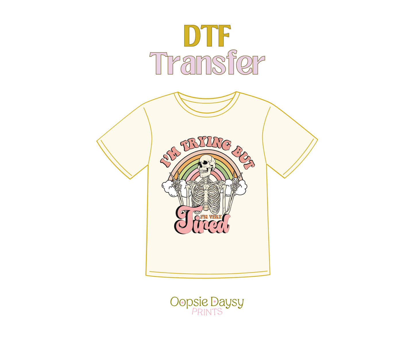 I'm Very Tired DTF Transfer