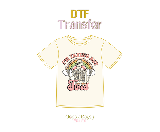 I'm Very Tired DTF Transfer