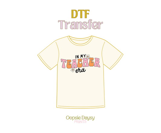 In My Teacher Era DTF Transfer