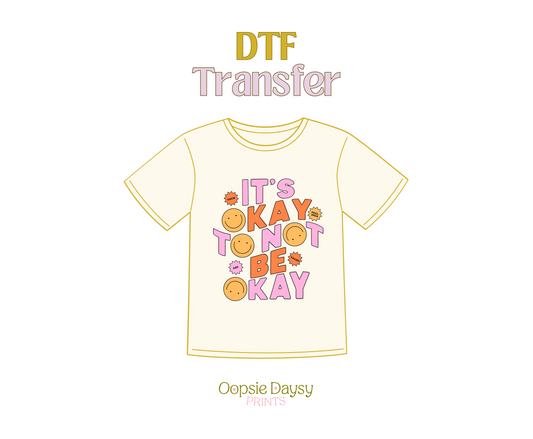 It's Okay to Not be Okay DTF Transfer