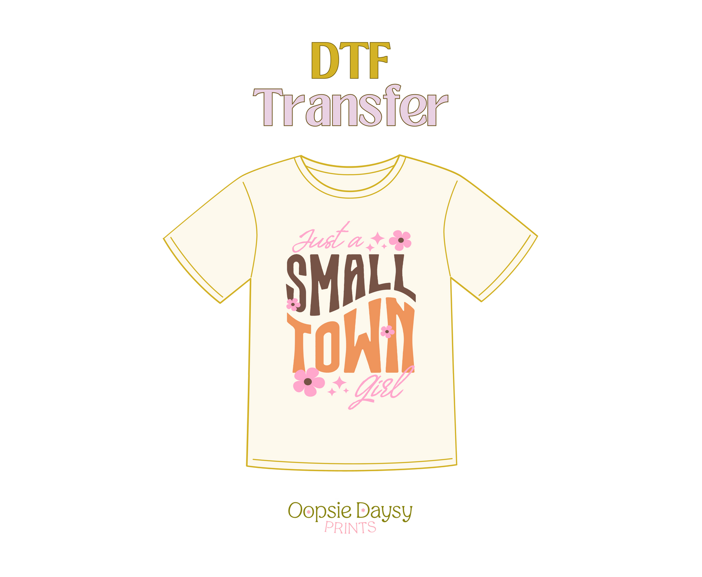 Just a Small Town Girl DTF Transfer