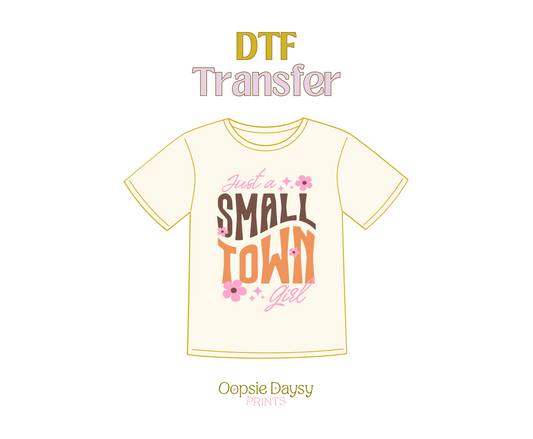 Just a Small Town Girl DTF Transfer