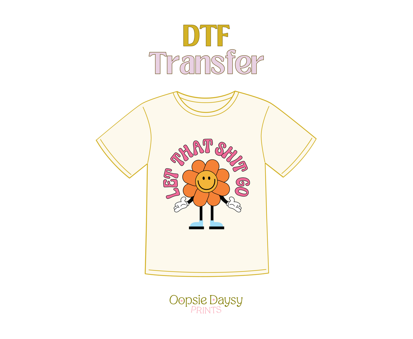 Let that shit go DTF Transfer