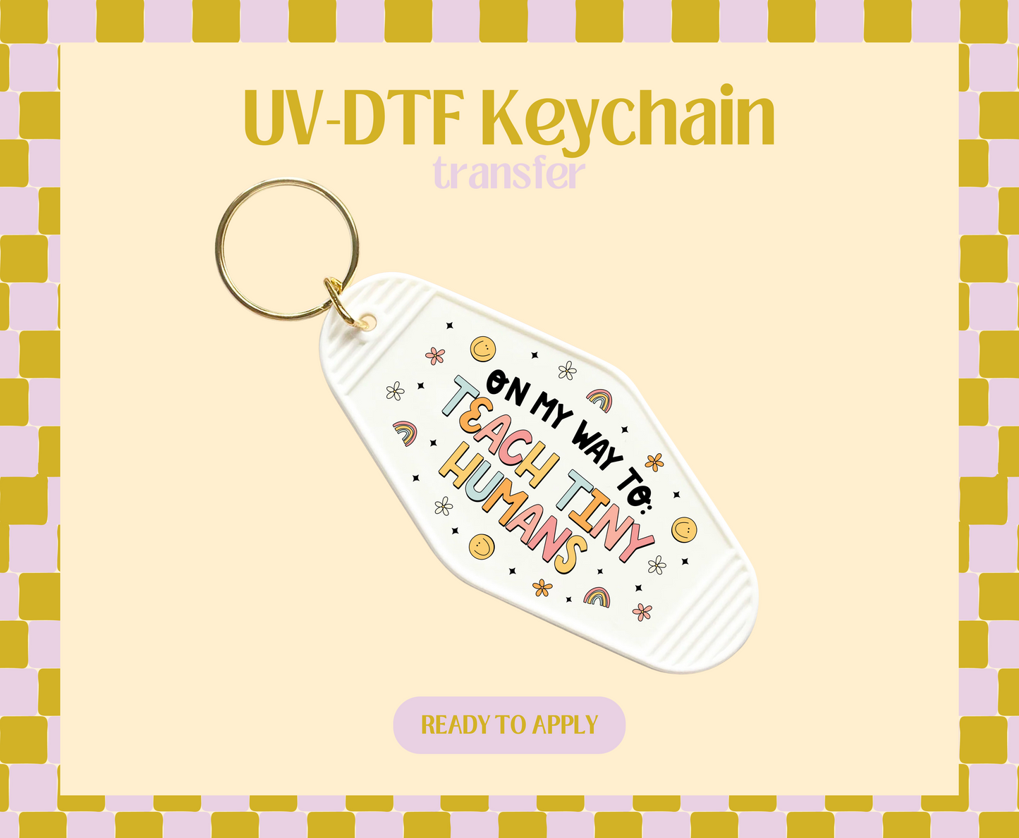 Omw To Teach Tiny Humans UV-DTF Keychain