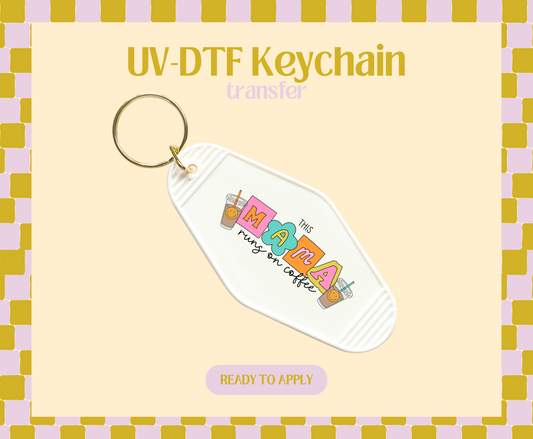 This mama runs on coffee colorful UV-DTF Keychain