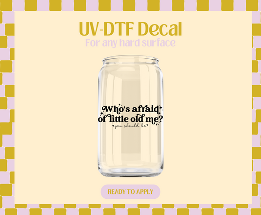 Who's afraid UV-DTF Decal