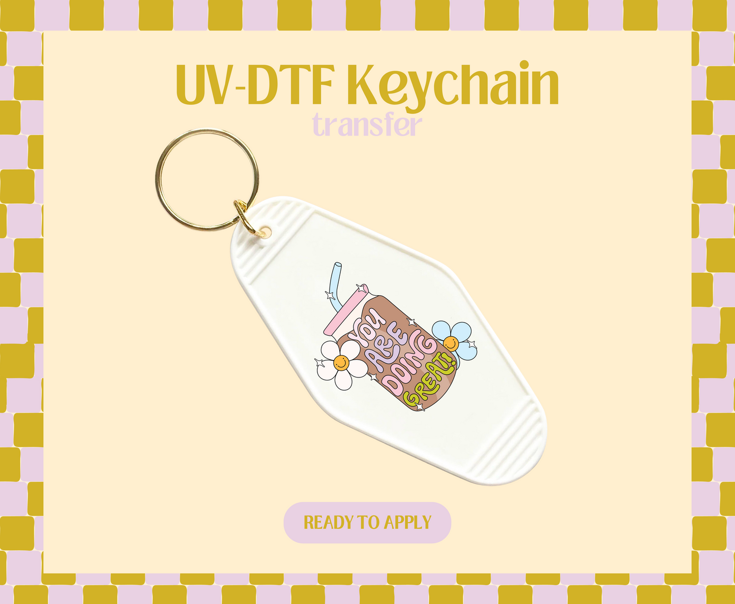 You are doing great cup UV-DTF Keychain